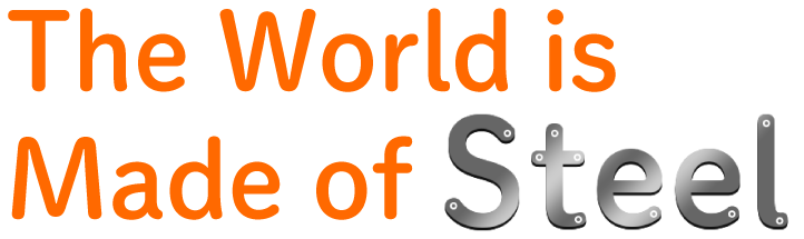 The World is Made of Steel