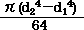π(d2 4乗-d1 4乗) / 64)